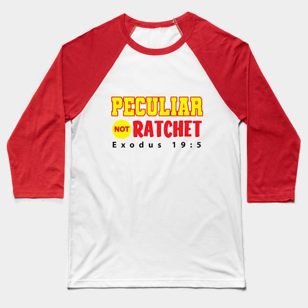 Peculiar Not Ratchet Baseball T-Shirt by Ebony T-shirts